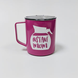 Instant Mom Stainless Coffee Cup - READY TO SHIP