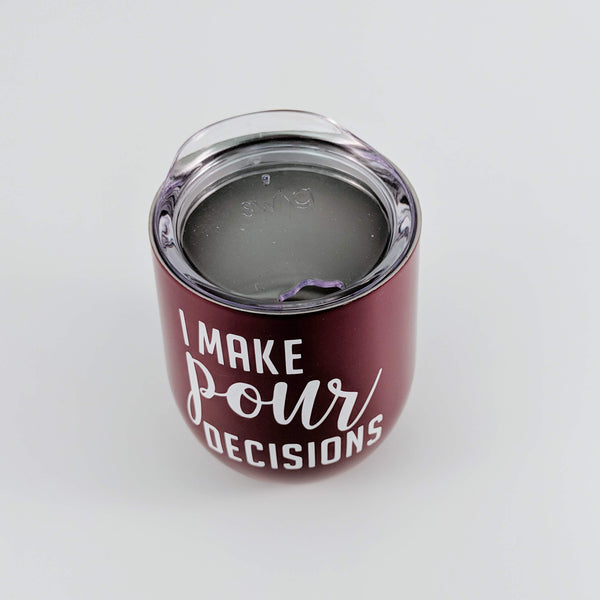 I Make Pour Decisions Wine Tumbler - READY TO SHIP