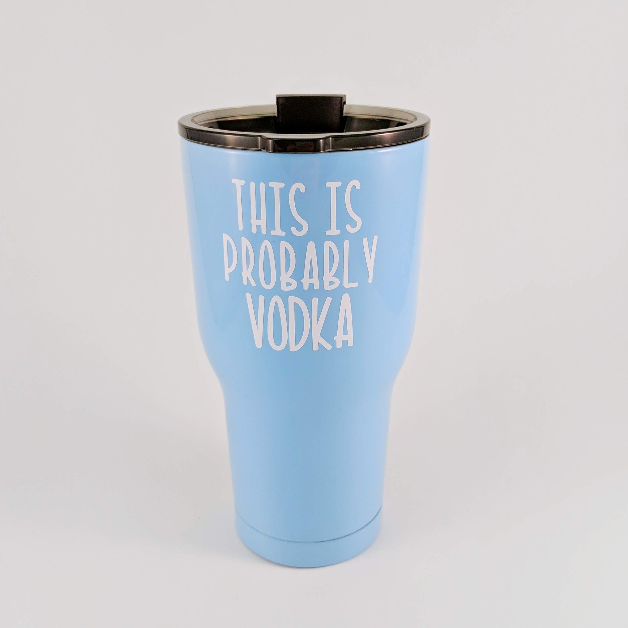 This Is Probably Vodka Stainless Tumbler - READY TO SHIP