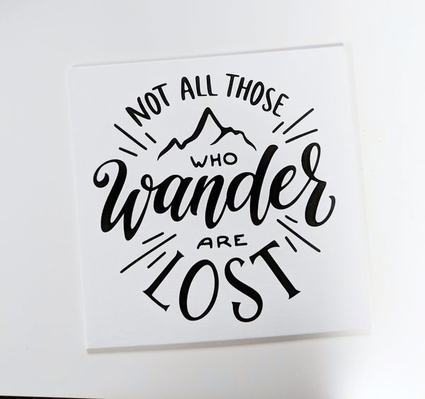 Not All Those Who Wander Are Lost Canvas Panel/Wall Art/Wall Quotes/Housewarming Gift/Home Decor/Wall Sayings/Canvas Sign
